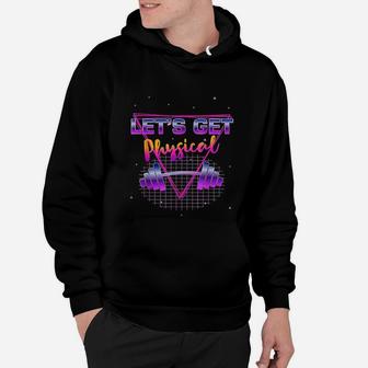 Lets Get Physical 80 Retro Totally Rad Workout Gym Hoodie | Crazezy