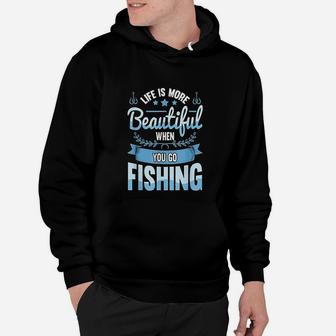 Life Is More Beautiful When You Go Fishing Hoodie | Crazezy DE