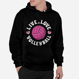 Live Love Volleyball For Women Girls Volleyball Fan Hoodie | Crazezy DE