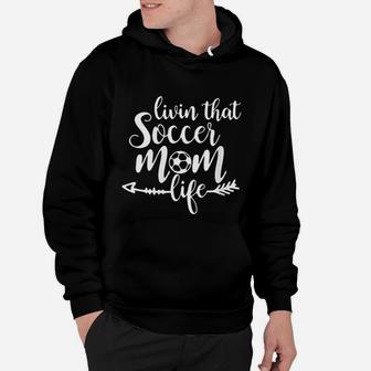 Living That Soccer Mom Life Soccer Mom Hoodie | Crazezy