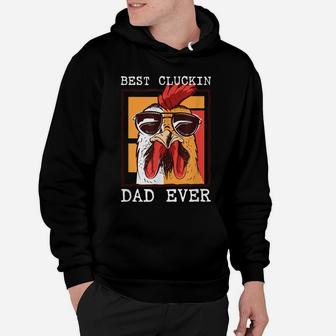 Mens Best Cluckin Dad Ever - Chicken Dad - Cool Rooster Father Hoodie | Crazezy
