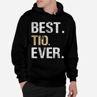 Mens Best Tio Ever Spanish Latin Mexican Gift From Niece Nephew Hoodie | Crazezy