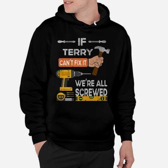 Mens Funny If Terry Can't Fix It, We're All Screwed Handyman Hoodie | Crazezy AU