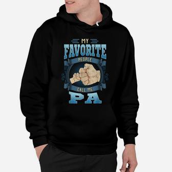 Mens My Favorite People Call Me Pa Gifts Pa Fathers Day Hoodie | Crazezy