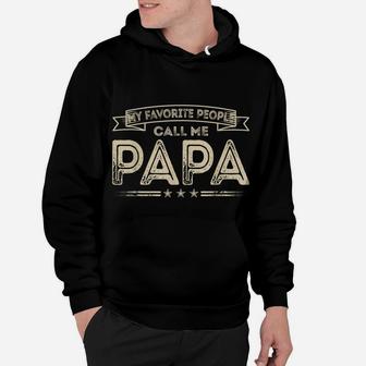 Mens My Favorite People Call Me Papa Funny Dad Grandpa Gifts Hoodie | Crazezy