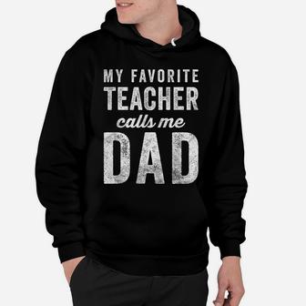 Mens My Favorite Teacher Calls Me Dad Fathers Day Top Hoodie | Crazezy DE