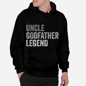Mens Uncle Godfather Legend Funny Shirt Gift For A Favorite Uncle Hoodie | Crazezy AU
