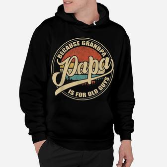 Mens Vintage Retro Dad Gifts Papa Because Grandpa Is For Old Guys Hoodie | Crazezy AU