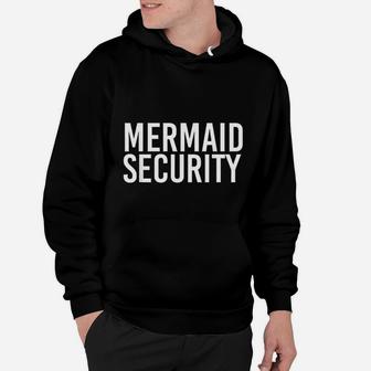 Mermaid Security Funny Beach Swimming Party Gift Hoodie | Crazezy AU