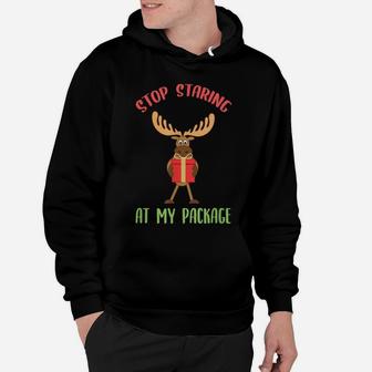 Moose Funny Christmas Gift Stop Staring At My Package Xmas Hoodie | Crazezy UK