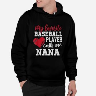 My Favorite Baseball Player Calls Me Nana For Granny Hoodie | Crazezy CA