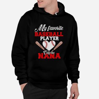 My Favorite Baseball Player Calls Me Nana Women Gift Hoodie | Crazezy CA