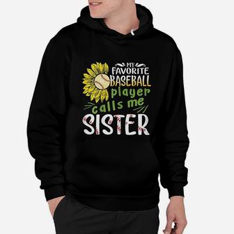 My Favorite Baseball Player Calls Me Sister Sunflower Hoodie | Crazezy AU
