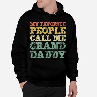 My Favorite People Call Me Granddaddy Vintage Gift Christmas Hoodie | Crazezy