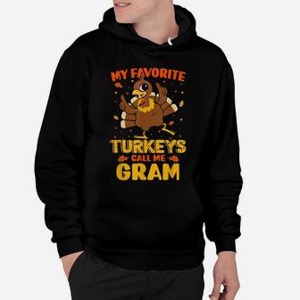 My Favorite Turkeys Call Me Gram Funny Matching Thanksgiving Hoodie | Crazezy