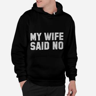 My Wife Said No Sad Husband Gym Crewneck Hoodie | Crazezy