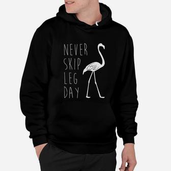 Never Skip Leg Day - Flamingo Funny Gym T-shirt Hoodie | Crazezy DE