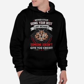 Never Stop Doing Your Best Just Because Someone Doesnt Give You Credit For Gym Hoodie | Crazezy DE