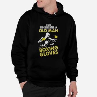Never Underestimate An Old Man With Boxing Gloves Tshirt Hoodie | Crazezy DE