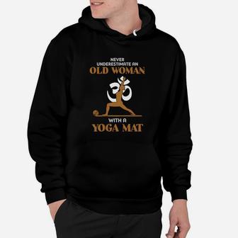 Never Underestimate An Old Woman With A Yoga Mat Shirt Hoodie | Crazezy UK