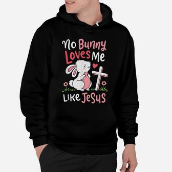 No Bunny Loves Me Like Jesus Quotes Cute Easter Sunday Gifts Hoodie | Crazezy