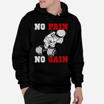 No Pain No Gain Quotes For Strong Gymer Hoodie | Crazezy