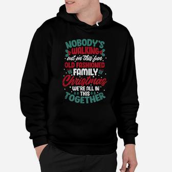 Nobody's Walking Out On This Fun Old Fashioned Christmas Hoodie | Crazezy