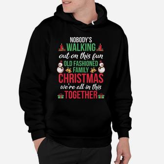 Nobody's Walking Out On This Old Fashioned Family Christmas Hoodie | Crazezy