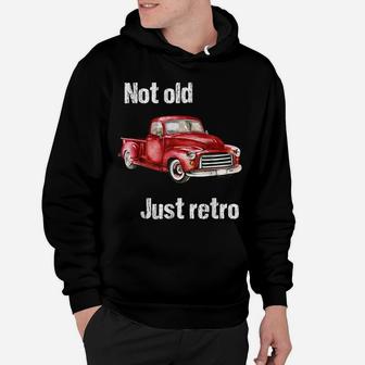 Not Old Just Retro Fun Vintage Red Pick Up Truck Tee Shirt Hoodie | Crazezy