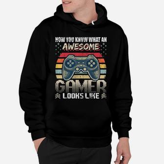Now You Know Awesome Gamer Looks Like Video Game Gift Boys Hoodie | Crazezy CA