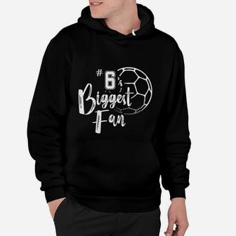 Number 6s Biggest Fan Soccer Player Mom Dad Family Hoodie | Crazezy