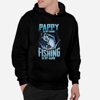 Pappy Is My Name Fishing Is My Game Fathers Day Hoodie | Crazezy