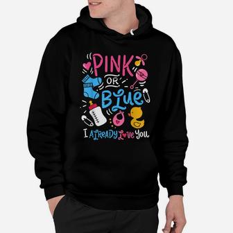 Pink Or Blue I Already Love You Gender Reveal Hoodie | Crazezy
