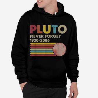Pluto Never Forget 1930 - 2006 Vintage Funny Lover Gift Hoodie | Crazezy