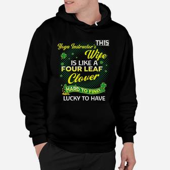 Proud Wife Of This Yoga Instructor Is Hard To Find Lucky To Have St Patricks Shamrock Funny Husband Gift Hoodie | Crazezy DE