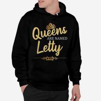 Queens Are Named Letty Personalized Funny Birthday Gift Hoodie | Crazezy AU
