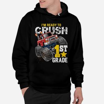 Ready To Crush 1St Grade Monster Truck Back To School Shirt Hoodie | Crazezy