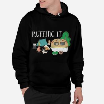 Ruffing It Funny Dog Camping Mom Dad Camper Gift Hoodie | Crazezy CA