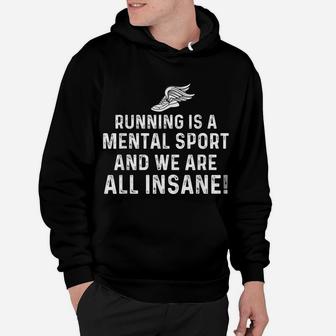 Running Is A Mental Sport Endurance Athlete Marathon Runner Hoodie | Crazezy