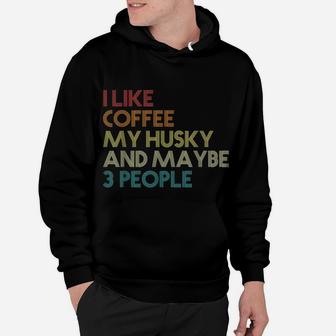 Siberian Husky Dog Owner Coffee Lovers Quote Gift Vintage Hoodie | Crazezy