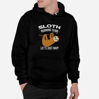 Sloth Running Team Lets Just Nap Animal Lover Hoodie | Crazezy