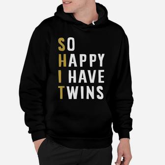 So Happy I Have Twins Funny Parent Mom Dad Saying Hoodie | Crazezy AU