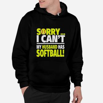 Softball Wife Shirt - Sorry I Can't My Husband Has Softball Hoodie | Crazezy