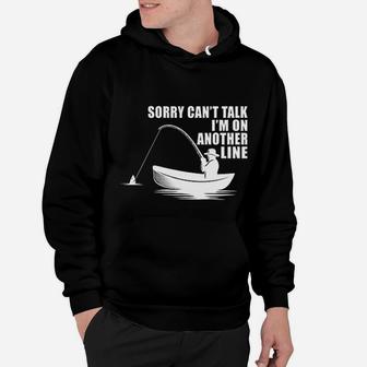 Sorry Cant Talk I Am On Another Line Funny Fishing Hoodie | Crazezy