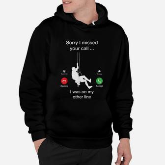 Sorry I Missed Your Call Funny Mountain Climber Hoodie | Crazezy