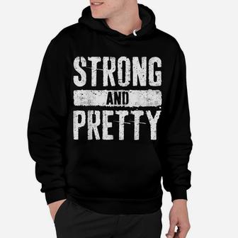 Strong And Pretty Strongman Gym Workout Gift Shirt Hoodie | Crazezy