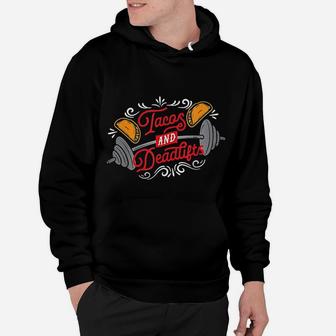 Tacos And Deadlifts Workout Fitness Weightlifting Hoodie | Crazezy