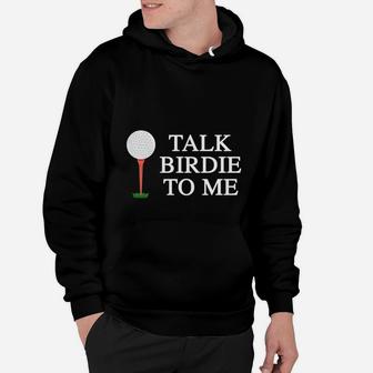 Talk Birdie To Me Golf T-shirt Ball Maker Golf Players Hoodie | Crazezy
