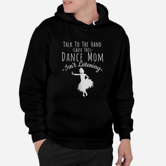 Talk To The Hand Cool Dance Mom Graphic Hoodie | Crazezy CA