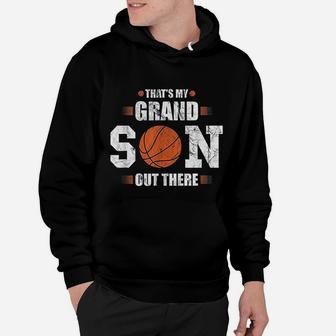 That Is My Grandson Out There Basketball Gift Grandma Grandpa Hoodie | Crazezy UK